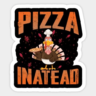 Thanksgiving pizza instead Sticker